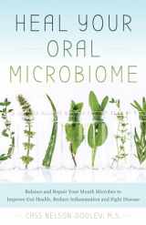 9781612439006-1612439004-Heal Your Oral Microbiome: Balance and Repair your Mouth Microbes to Improve Gut Health, Reduce Inflammation and Fight Disease