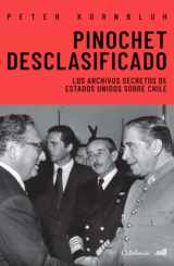 9789564150390-9564150396-Pinochet desclasificado: Los archivos secretos de Estados Unidos sobre Chile (Spanish Edition)
