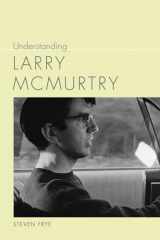 9781611177626-1611177626-Understanding Larry McMurtry (Understanding Contemporary American Literature)