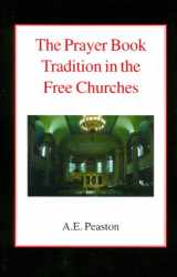 9780718891190-0718891198-The Prayer Book Tradition in the Free Churches