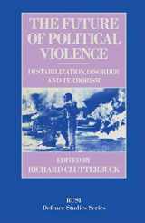 9780333379905-033337990X-The Future of Political Violence: Destabilization, Disorder and Terrorism (RUSI Defence Studies)