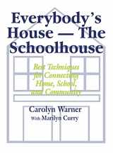 9780803964853-0803964854-Everybody′s House - The Schoolhouse: Best Techniques for Connecting Home, School, and Community