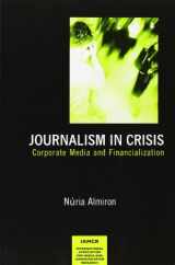 9781572739819-1572739819-Journalism in Crisis: Corporate Media and Financialization (International Association for Media and Communication Research)