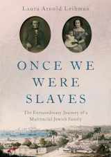 9780197530474-0197530478-Once We Were Slaves: The Extraordinary Journey of a Multi-Racial Jewish Family