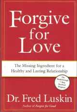9780061234941-006123494X-Forgive for Love: The Missing Ingredient for a Healthy and Lasting Relationship
