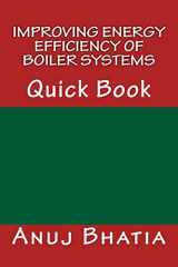 9781508671213-1508671214-Improving Energy Efficiency of Boiler Systems: Quick Book (Quick Books)