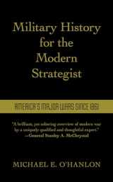 9780815739838-0815739834-Military History for the Modern Strategist: America's Major Wars Since 1861