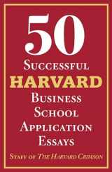 9781250845993-1250845998-50 Successful Harvard Business School Application Essays: With Analysis by the Staff of The Harvard Crimson