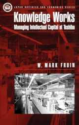 9780195081954-0195081951-Knowledge Works: Managing Intellectual Capital at Toshiba (Japan Business and Economics Series)