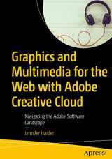9781484238226-1484238222-Graphics and Multimedia for the Web with Adobe Creative Cloud: Navigating the Adobe Software Landscape
