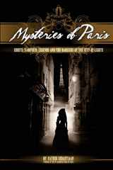 9780692346938-0692346937-Mysteries of Paris: The Darkside of the City of Lights
