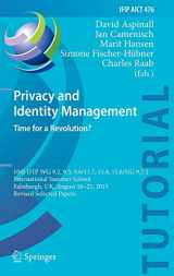 9783319417622-3319417622-Privacy and Identity Management. Time for a Revolution?: 10th IFIP WG 9.2, 9.5, 9.6/11.7, 11.4, 11.6/SIG 9.2.2 International Summer School, Edinburgh, ... and Communication Technology, 476)