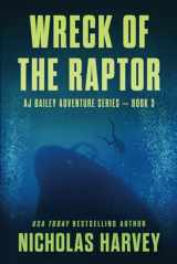 9781710723601-1710723602-Wreck of the Raptor: AJ Bailey Adventure Series - Book Three
