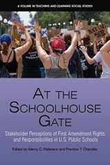 9781648027246-1648027245-At the Schoolhouse Gate: Stakeholder Perceptions of First Amendment Rights and Responsibilities in U.S. Public Schools (Teaching and Learning Social Studies)