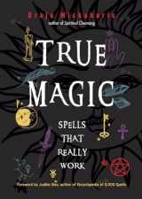9781578637645-1578637643-True Magic: Spells That Really Work
