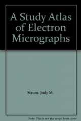 9780960878628-0960878629-A Study Atlas of Electron Micrographs