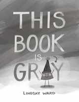 9781542043403-1542043409-This Book Is Gray