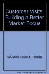 9780803946699-0803946694-Customer Visits: Building a Better Market Focus