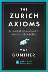 9780857198723-0857198726-The Zurich Axioms (Harriman Definitive Edition): The rules of risk and reward used by generations of Swiss bankers (Harriman Definitive Editions)