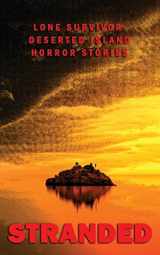9781727757293-1727757297-Stranded: Lone Survivor Desert Island Horror Stories