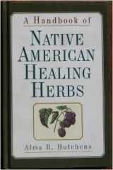 9780760719374-0760719373-A Handbook of Native American Healing Herbs