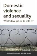 9781447307440-1447307445-Domestic Violence and Sexuality: What's Love Got to Do with It?