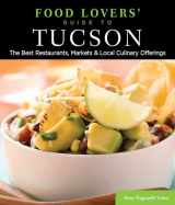 9780762781218-0762781211-Food Lovers' Guide to® Tucson: The Best Restaurants, Markets & Local Culinary Offerings (Food Lovers' Series)