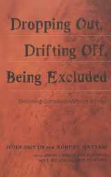 9780820455075-0820455075-‘Dropping Out’, Drifting Off, Being Excluded: Becoming Somebody Without School (Adolescent Cultures, School, and Society)