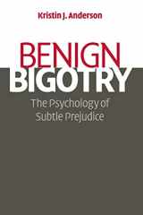9780521702591-0521702593-Benign Bigotry: The Psychology of Subtle Prejudice