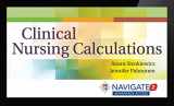 9781284081763-1284081761-Clinical Nursing Calculations (Navigate 2 Advantage Digital)