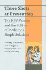 9780801896729-080189672X-Three Shots at Prevention: The HPV Vaccine and the Politics of Medicine's Simple Solutions
