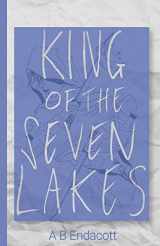 9780648187530-0648187535-King of the Seven Lakes (Legends of the Godskissed Continent)