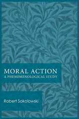9780813230078-0813230071-Moral Action: A Phenomenological Study