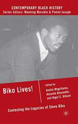 9780230605190-0230605192-Biko Lives!: Contesting the Legacies of Steve Biko (Contemporary Black History)