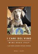 9781921336119-1921336110-Wine Dogs Italy - I Cani Del Vino (English and Italian Edition)