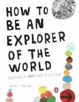 9780399534607-0399534601-How to Be an Explorer of the World: Portable Life Museum