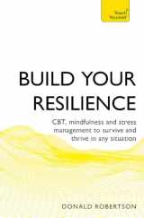 9781473679528-1473679524-Build Your Resilience: CBT, Mindfulness and Stress Management to Survive and Thrive in Any Situation (Teach Yourself)