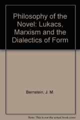 9780710800114-0710800118-The Philosophy of the Novel: Lukacs, Marxism and the Dialectics of Form