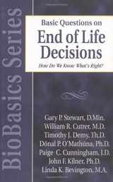 9780825430701-0825430704-Basic Questions on End of Life Decisions: How Do We Know What's Right? (BioBasics Series)
