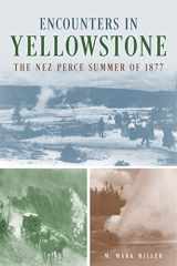 9781493045204-1493045202-Encounters in Yellowstone: The Nez Perce Summer of 1877
