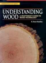 9781561583584-1561583588-Understanding Wood: A Craftsman's Guide to Wood Technology