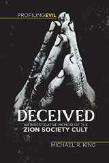 9781736237410-1736237411-Deceived: An Investigative Memoir of the Zion Society Cult
