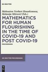 9783110738629-3110738627-Mathematics for Human Flourishing in the Time of COVID-19 and post COVID-19: Proceedings of the Workshop held at the Faculty of Mechanical ... of Niš, Niš, 21 of October 2020 (Issn)