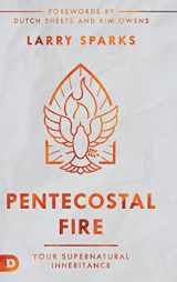 9780768461770-0768461774-Pentecostal Fire: Your Supernatural Inheritance