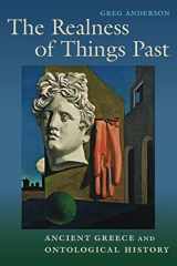 9780197576700-0197576702-The Realness of Things Past: Ancient Greece and Ontological History