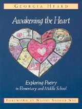 9780325000930-032500093X-Awakening the Heart: Exploring Poetry in Elementary and Middle School