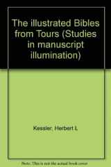 9780691039237-0691039232-The Illustrated Bibles from Tours (Studies in Manuscript Illumination)