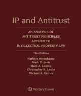 9781454885283-1454885289-Ip and Antitrust: An Analysis of Antitrust Principles Applied to Intellectual Property Law
