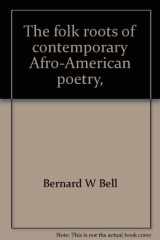 9780910296939-0910296936-The folk roots of contemporary Afro-American poetry, (Broadside critics series)