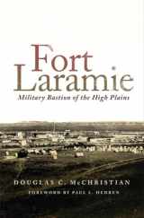 9780806157573-0806157577-Fort Laramie: Military Bastion of the High Plains (Frontier Military)